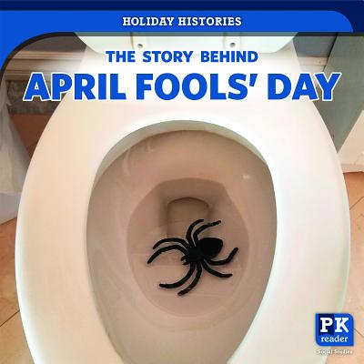 The Story Behind April Fools' Day - Shofner, Melissa Ra