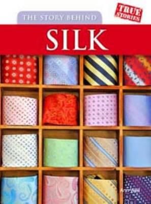 The Story Behind Silk - Weil, Ann