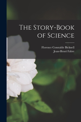 The Story-book of Science - Fabre, Jean-Henri, and Bicknell, Florence Constable