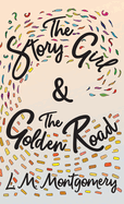 The Story Girl & the Golden Road