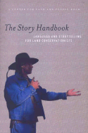 The Story Handbook: A Primer on Language and Storytelling for Land Conservationists