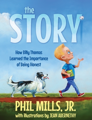 The Story: How Billy Thomas Learned The Importance of Being Honest - Mills, Phil