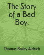 The Story of a Bad Boy.