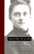 The Story of a Life: St. Theresa of Lisieux