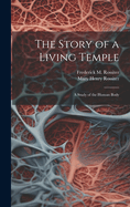 The Story of a Living Temple; A Study of the Human Body