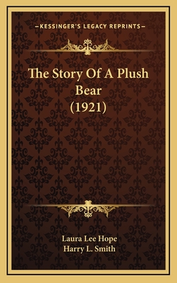 The Story of a Plush Bear (1921) - Hope, Laura Lee, and Smith, Harry L (Illustrator)