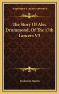 The Story of Alec Drummond, of the 17th Lancers V3