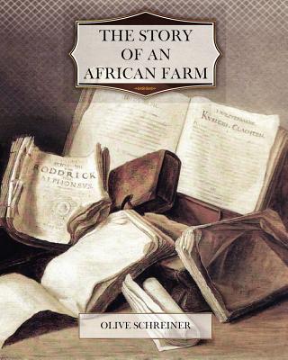 The Story of an African Farm - Schreiner, Olive