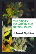 The Story of Art in the British Isles