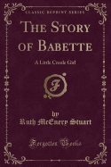 The Story of Babette: A Little Creole Girl (Classic Reprint)