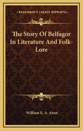 The Story of Belfagor in Literature and Folk-Lore