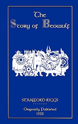 The Story of Beowulf - Riggs, Strafford (As Told by)