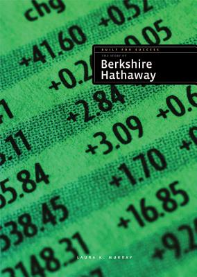 The Story of Berkshire Hathaway - Murray, Laura K