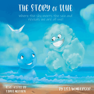 The Story of Blue: Where the sky meets the sea and reveals how we are all connected.