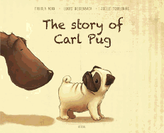 The Story of Carl Pug: Who Got Lost and Found His Way Home Again