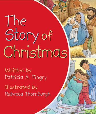 The Story of Christmas - Pingry, Patricia A