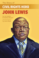 The Story of Civil Rights Hero John Lewis the Story of Civil Rights Hero John Lewis