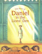 The Story of Daniel in the Lions' Den - McCarthy, Michael, and McCarthy, Michael (Retold by)