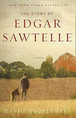 The Story of Edgar Sawtelle - Wroblewski, David