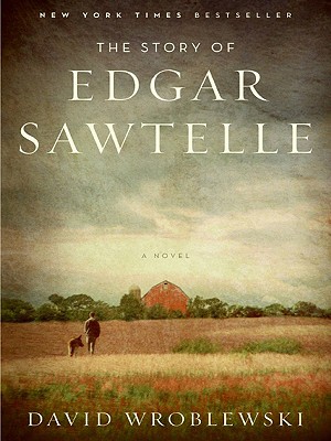 The Story of Edgar Sawtelle - Wroblewski, David