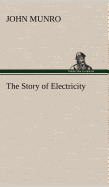 The Story of Electricity