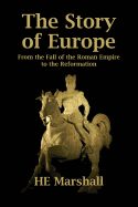 The Story of Europe: From the Fall of the Roman Empire to the Reformation