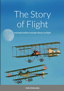 The Story of Flight: extended edition with section on the theory of flight