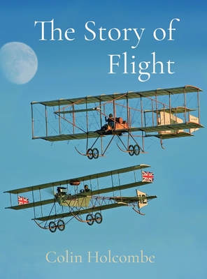 The Story of Flight - Holcombe, Colin