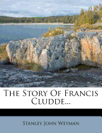 The story of Francis Cludde