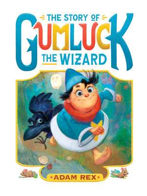 The Story of Gumluck the Wizard: Book One - Rex, Adam