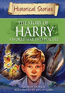 The Story of Harry, a World War Two Evacuee. Andrew Donkin