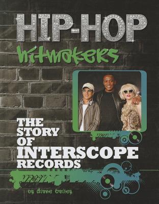 The Story of Interscope Records - Bailey, Diane