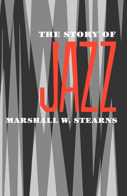 The Story of Jazz - Stearns, Marshall W