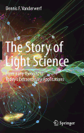 The Story of Light Science: From Early Theories to Today's Extraordinary Applications