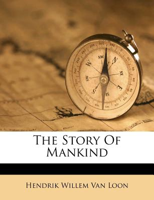 The Story of Mankind - Hendrik Willem Van Loon (Creator)