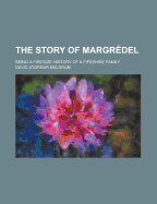 The Story of Margredel: Being a Fireside History of a Fifeshire Family