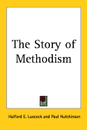 The story of Methodism - Luccock, Halford E, and Hutchinson, Paul