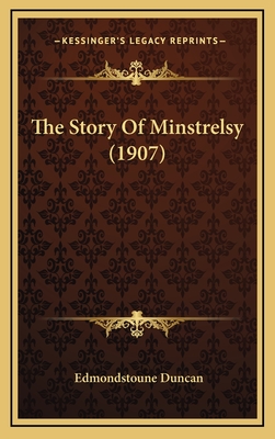 The Story of Minstrelsy (1907) - Duncan, Edmondstoune