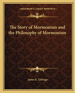 The Story of Mormonism and the Philosophy of Mormonism