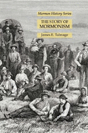 The Story of Mormonism: Mormon History Series