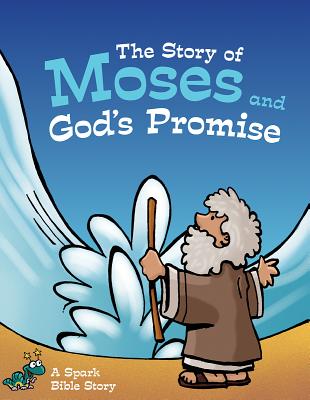 The Story of Moses and God's Promise: A Spark Bible Story - Smith, Martina