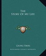 The Story Of My Life - Ebers, Georg