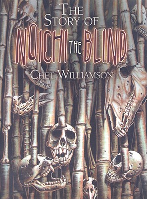 The Story of Noichi the Blind - Williamson, Chet (Editor), and Drew, Alan (Editor)