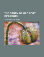 The Story of Old Fort Dearborn