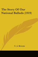 The Story Of Our National Ballads (1919)