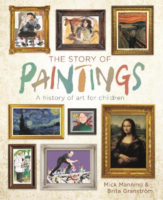 The Story of Paintings: A history of art for children - Manning, Mick