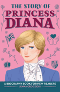 The Story of Princess Diana: An Inspiring Biography for Young Readers
