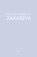 The Story of Prophet Zakariya
