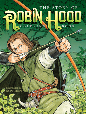 The Story of Robin Hood Coloring Book - Green, John