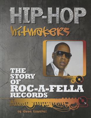 The Story of Roc-A-Fella Records - Kowalski, Emma